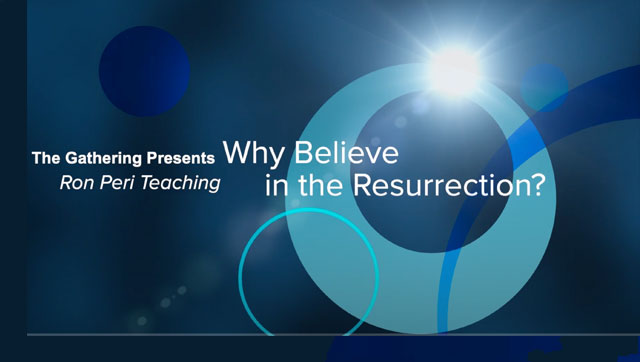 Why Believe In The Resurrection?